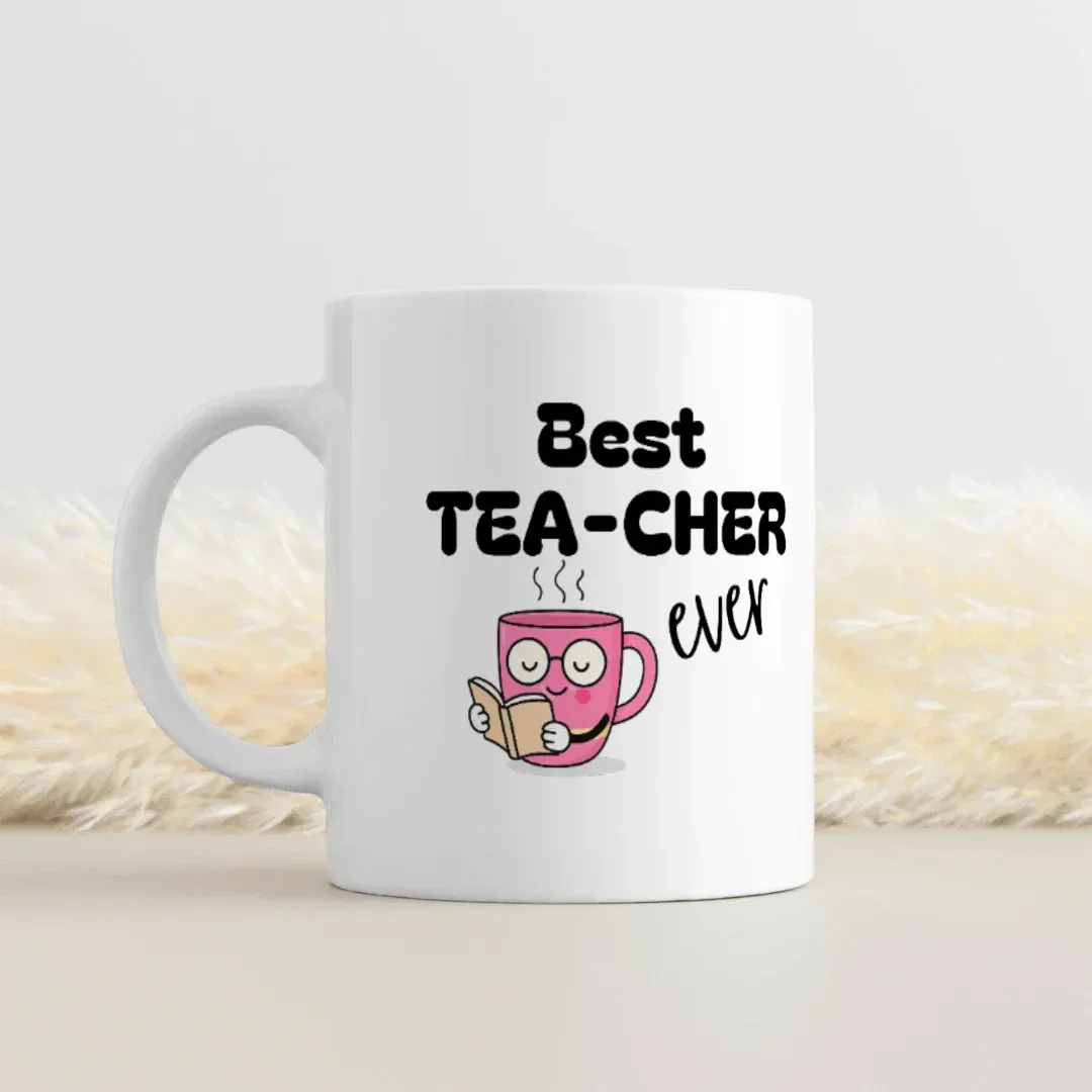 Best Tea-cher Ever - Gift Mug, on a mug