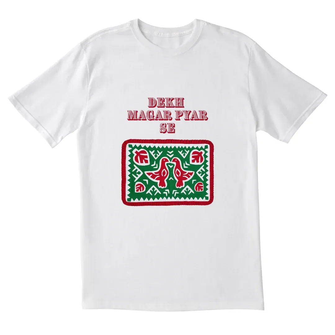 Dekh magar pyar se - Cool Desi Tee - For Men & Women, on a t-shirt